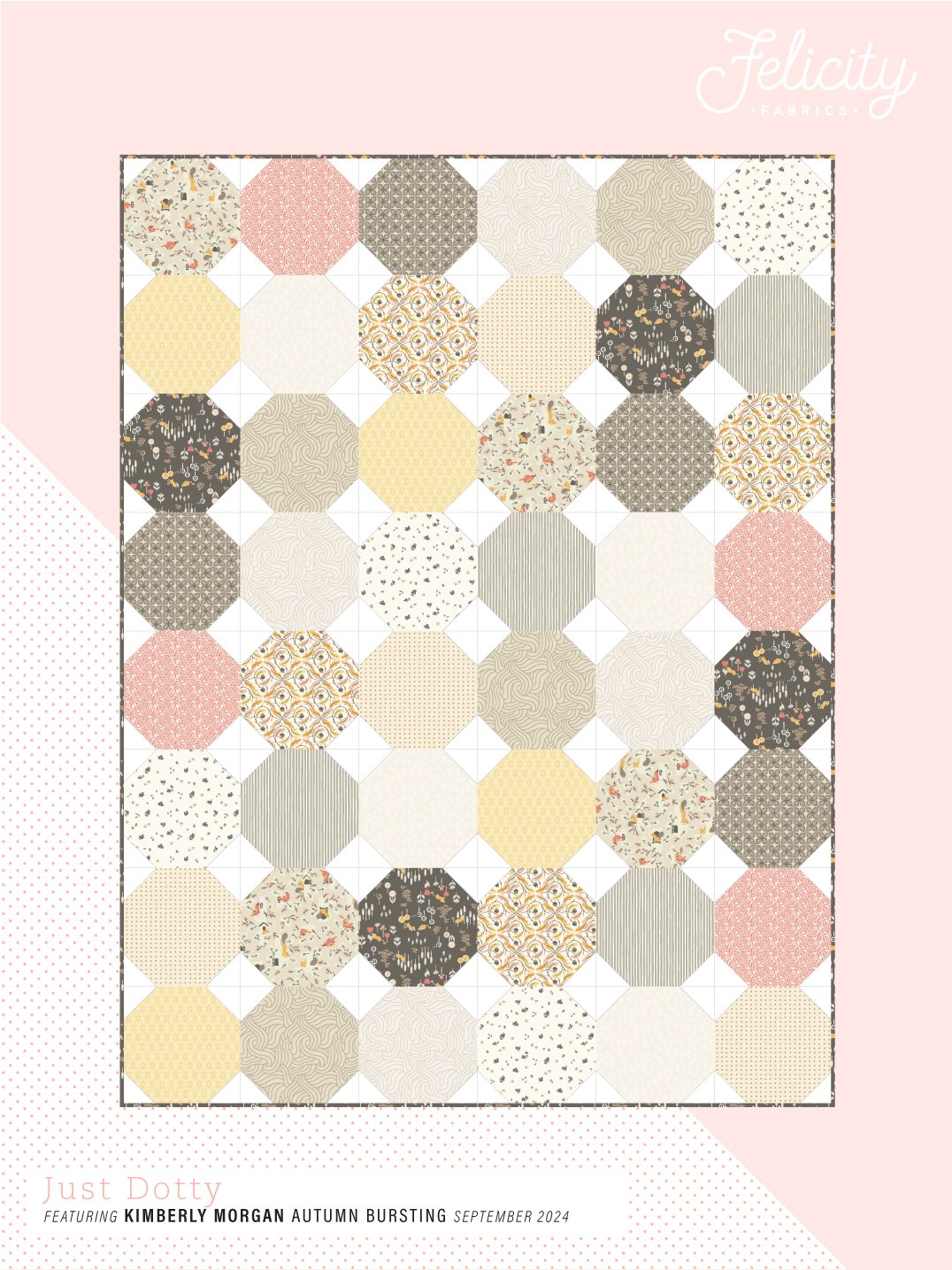 Autumn Bursting featured in the free quilt pattern, Just Dotty, from Felicity Fabrics