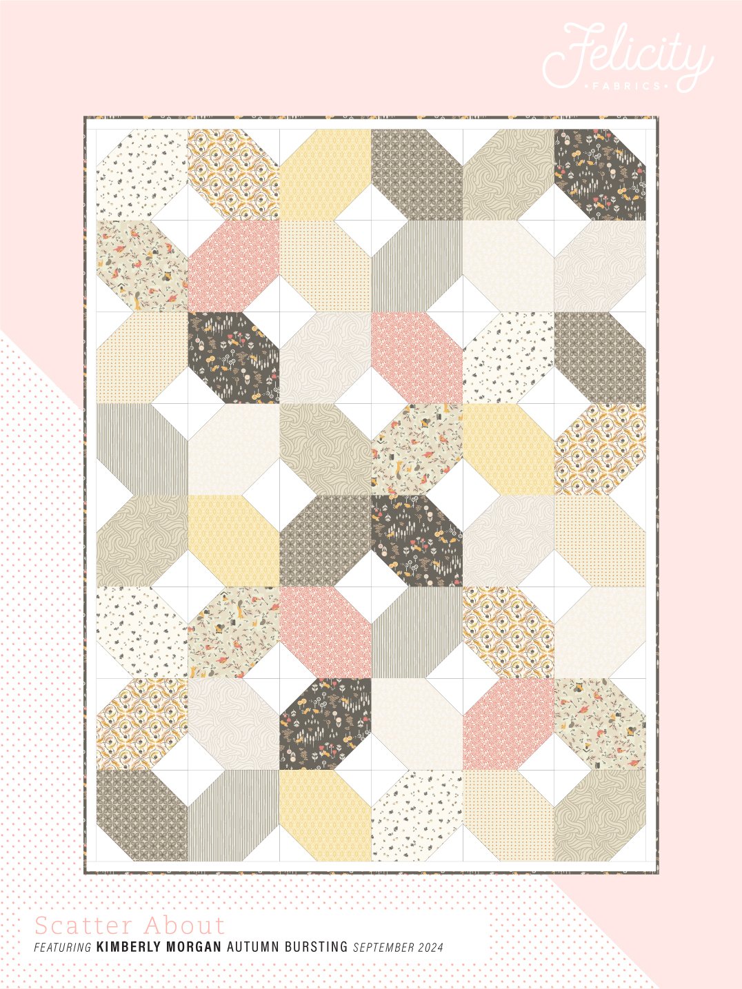 Autumn Bursting featured in the Scatter About, free quilt pattern from Felicity Fabrics