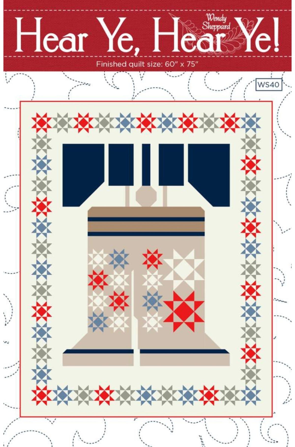 Front cover of a quilting pattern titled "Hear Ye, Hear Ye!" by Wendy Sheppard, showing a Liberty Bell quilt design with a red, white, and blue starburst border on a white background.