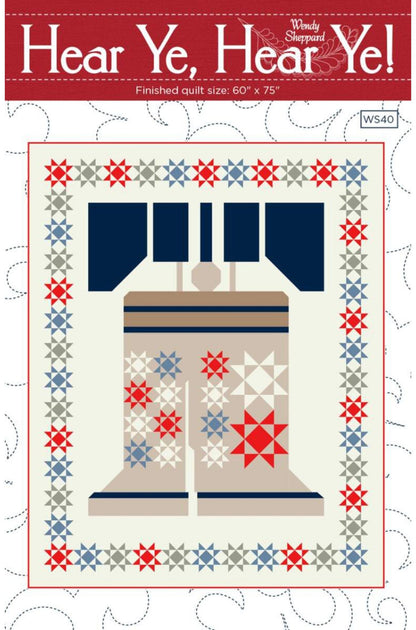 Front cover of a quilting pattern titled "Hear Ye, Hear Ye!" by Wendy Sheppard, showing a Liberty Bell quilt design with a red, white, and blue starburst border on a white background.