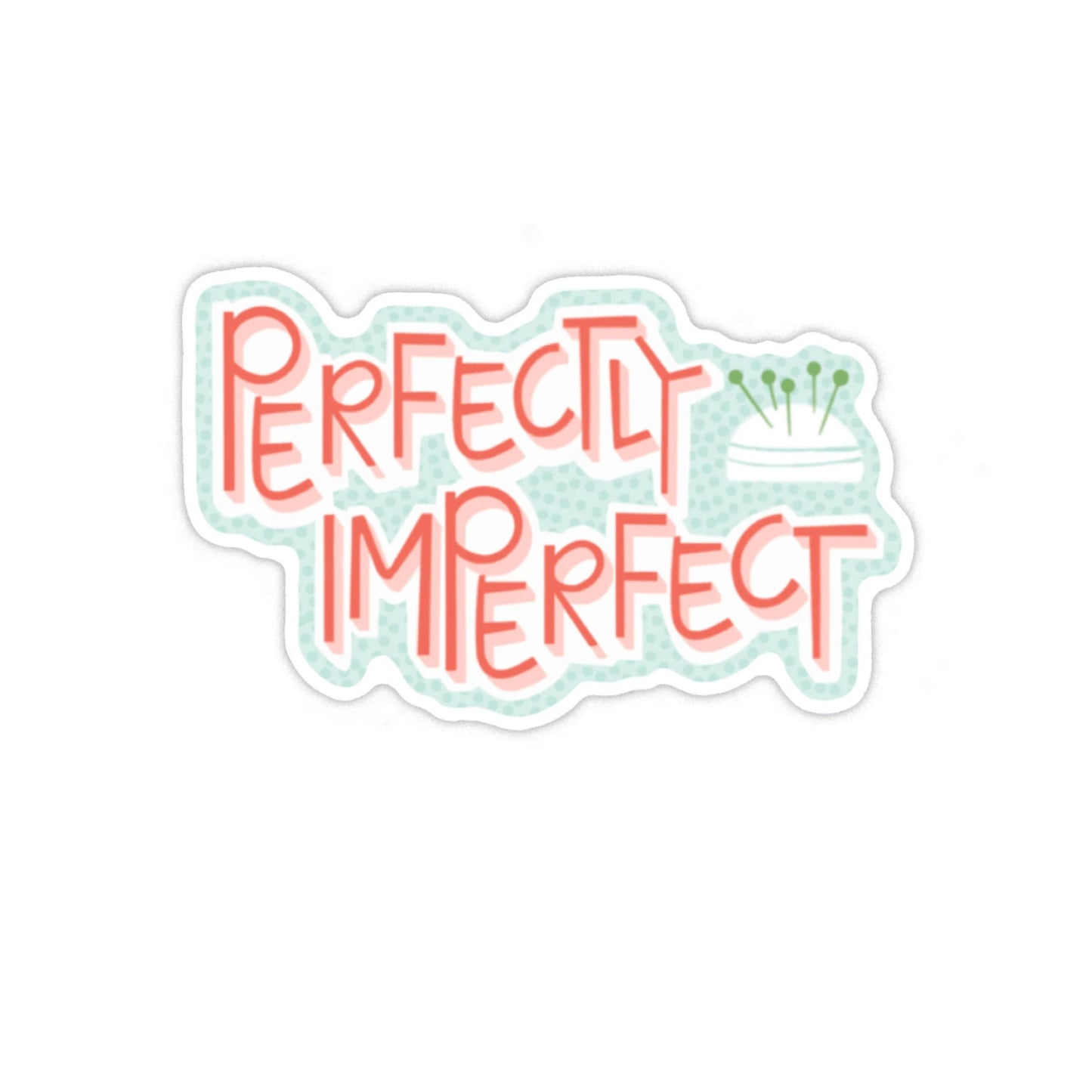 Perfectly Imperfect Vinyl Sticker