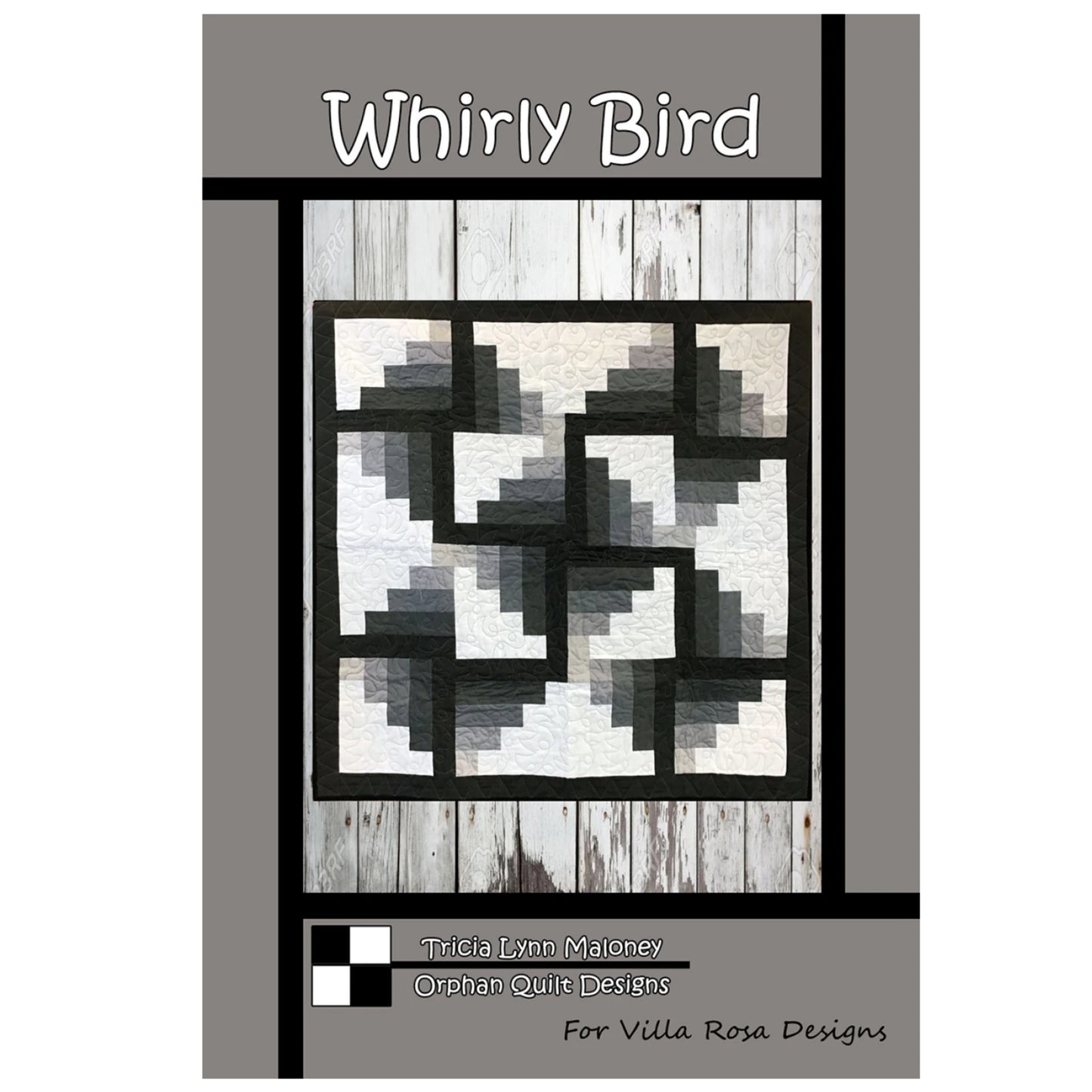Quilt pattern cover titled 'Whirly Bird' by Villa Rosa Designs with a quilt design on a gray background.